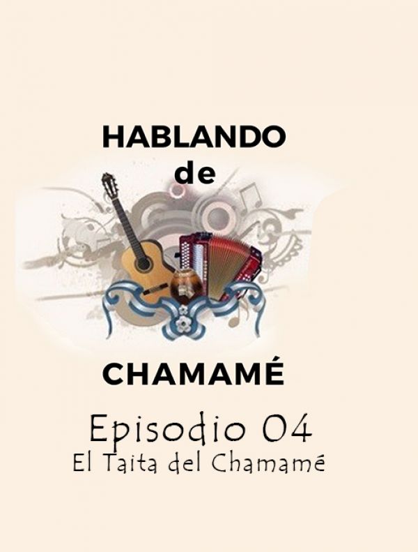 Hablando de Chamamé | E:04