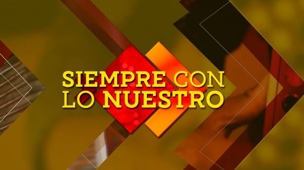 Siempre con lo Nuestro | T: 2023 | 16.12